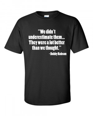 Bobby Robson Under Estimate Them Quote T-Shirt