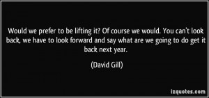 More David Gill Quotes