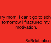 funny daily, funny quote, motivation, school, tomorrow, fractured