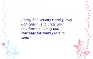 Happy Anniversary x and y, may God continue to bless your relationship ...