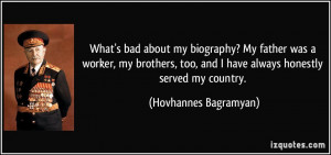 What's bad about my biography? My father was a worker, my brothers ...