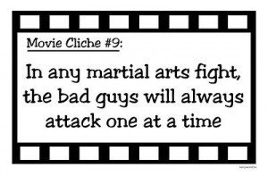 Quote Central > Movie Cliches > Movie Cliches - One at a Time