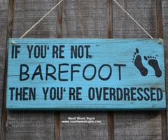 Quotes On Wood If You're Not Barefoot Overdressed Beach House Lake ...