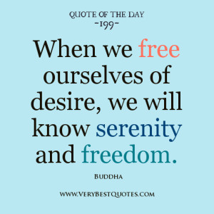 ... desire, we will know serenity and freedom, Spiritual Quote of The day