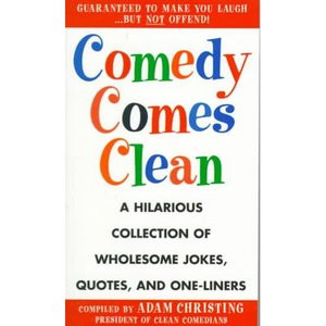 Comedy Comes Clean: A Hilarious Collection of Wholesome Jokes, Quotes ...