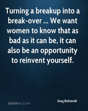 Turning a breakup into a break-over ... We want women to know that as ...
