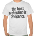 Innocence Quotes: the best protection is innocence Tees