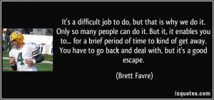 It's a difficult job to do, but that is why we do it. Only so many ...