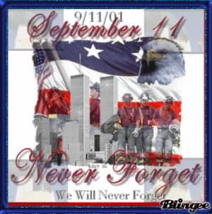September 11 Never Forget Quotes Never forget; september 11,