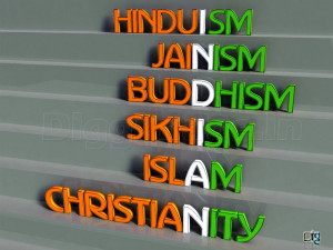 hinduIsm,jaiNism,budDhism,sikhIsm,islAm,christiaNity together 