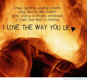love-the-way-you-lie-..-love-fire-quotes.jpg
