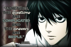 Anime Quotes - ~Death Note~Sometimes the questions are...