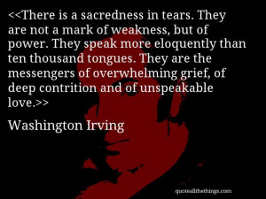 ... contrition and of unspeakable love. #WashingtonIrving #quote #