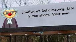 ... disease of outrageous attorney billboards, albeit some are very funny