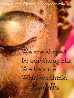 Are Shaped Our Thoughts