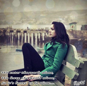 It’s Better To Be Alone…