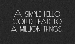File:Life-quotes-a-simple-hello.jpg