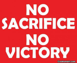 No Sacrifice No Victory - Winner Quote