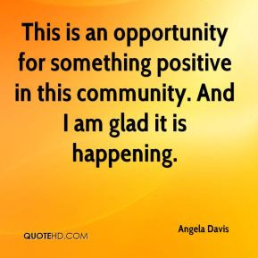... something positive in this community. And I am glad it is happening