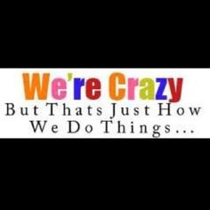 Take it or leave it, love my crazy family!!!