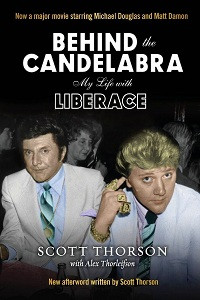 Behind The Candelabra: My Life With Liberace, by Scott Thorson