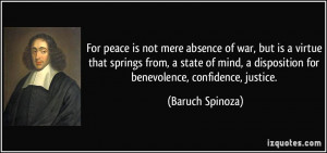 ... disposition for benevolence, confidence, justice. - Baruch Spinoza