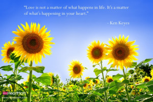 Love is not a matter of what happens in life. It's a matter of what's ...