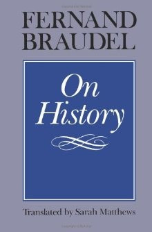 Fernand Braudel, On History