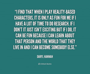 quote-Daryl-Hannah-i-find-that-when-i-play-reality-based-1-229875.png