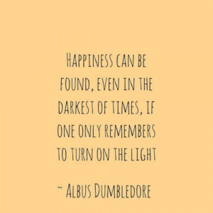 happiness -albus dumbledore