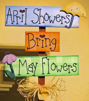 spring april showers bring may flowers # quote