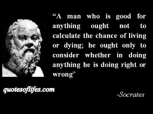 Socrates Quote Justice over Death Quotes about life