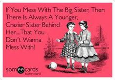 big sister birthday quotes funny bing images more funny sister ecards ...