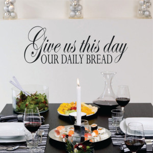 Give Us This Day Our Daily Bread – Bible Wall Decal Quote