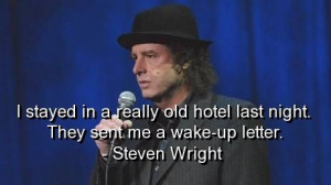 Steven wright, quotes, sayings, old hotel, humour, funny quote