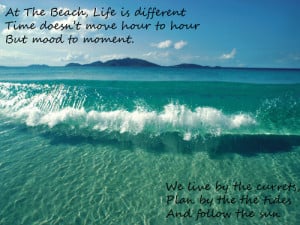 ... Move Hour To Hour But Mood To Moment. We Live By The…. ~ Sea Quote
