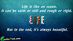 Life Is Like An Ocean Quote by Unknown @ Quotespick.com