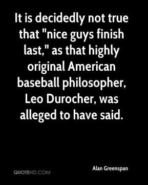 Alan Greenspan - It is decidedly not true that 