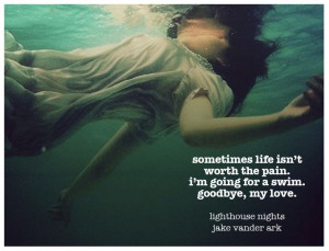 quotations about lighthouses | Sometimes life isn't worth the pain. I ...