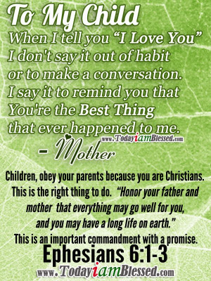 Bible Verses ♥ Ephesians 6:1-3 ♥ Children, obey your parents ...