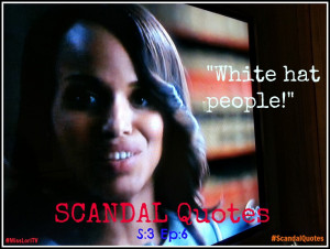White Hat People #ScandalQuotes #MLTV