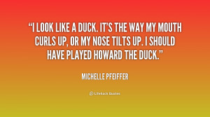 quote-Michelle-Pfeiffer-i-look-like-a-duck-its-the-206489.png