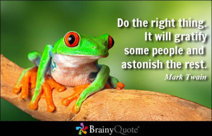 ... gratify some people and astonish the rest. - Mark Twain at BrainyQuote