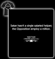 Mark Twain Quote T-shirt - Satan-hasnt-a-single-salaried-helper Print ...