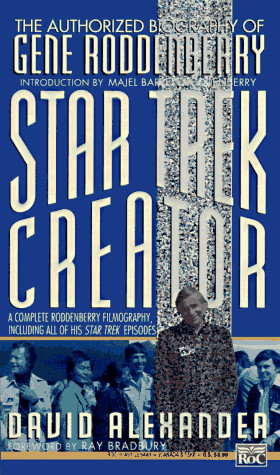 “Star Trek Creator: The Authorized Biography of Gene Roddenberry ...