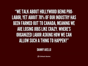 quote-Danny-Aiello-we-talk-about-hollywood-being-pro-labor-yet-114279 ...