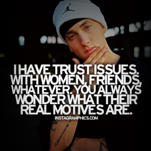Have Trust Issues Eminem Quote Graphic
