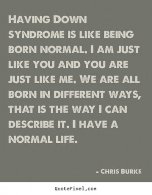 it i have a normal life chris burke more life quotes friendship quotes ...