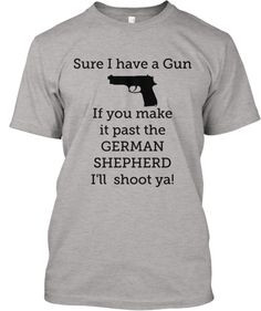 limited german shepherd gun t shirt more german shepherd