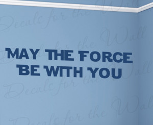 Wall Decal Art Vinyl Quote Sticker Large May The Force Be With You ...